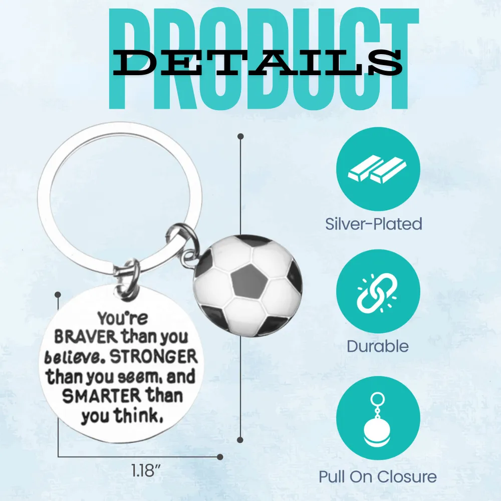 Soccer Keychain - Inspirational You’re Braver than you Believe